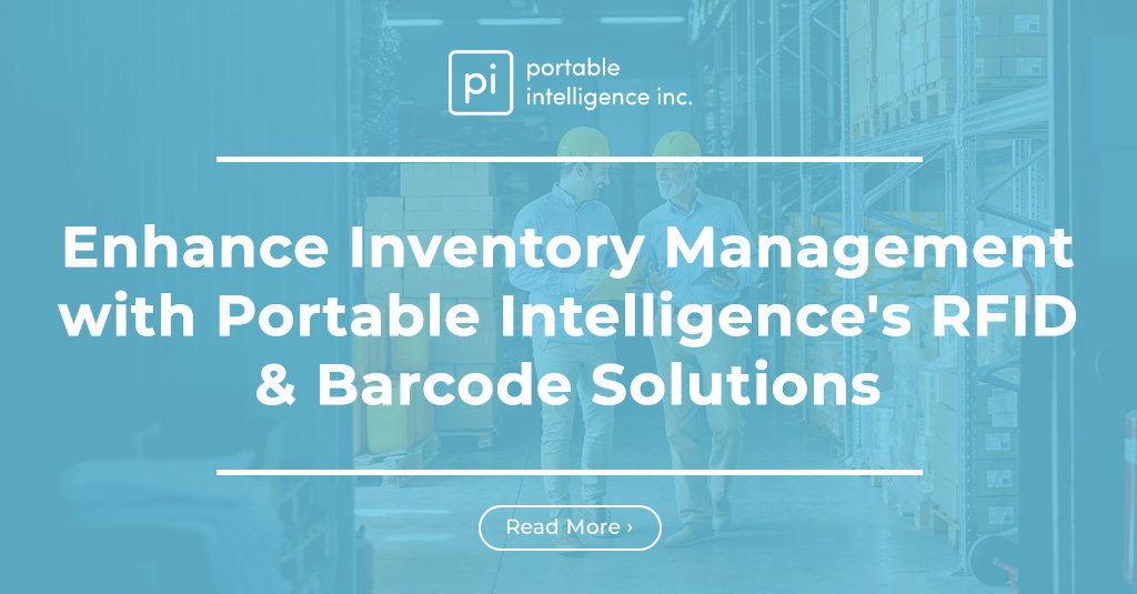 Enhance Inventory Management with Portable Intelligence's RFID & Barcode Solutions