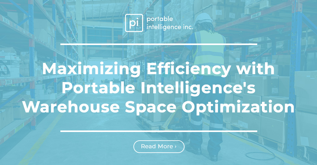 Maximizing Efficiency with Portable Intelligence's Warehouse Space Optimization