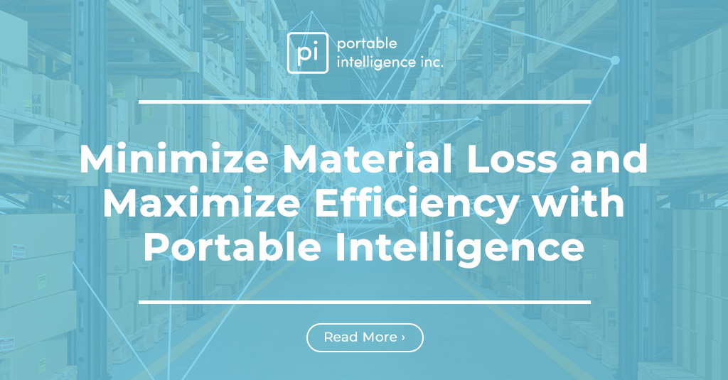 Minimize Material Loss and Maximize Efficiency with Portable Intelligence